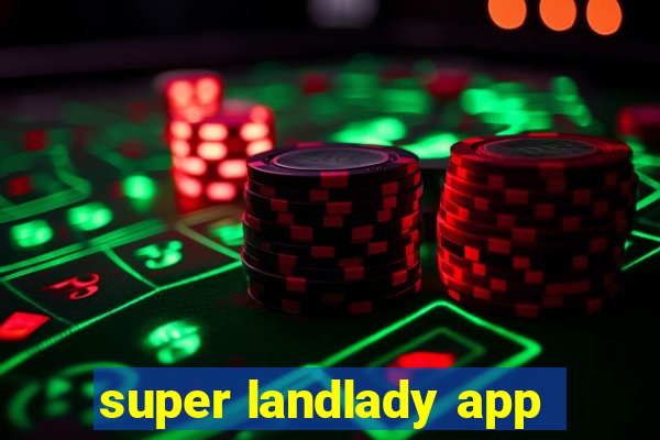 super landlady app